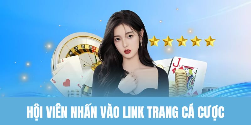 Người chơi nhấn vào những link trang cá cược