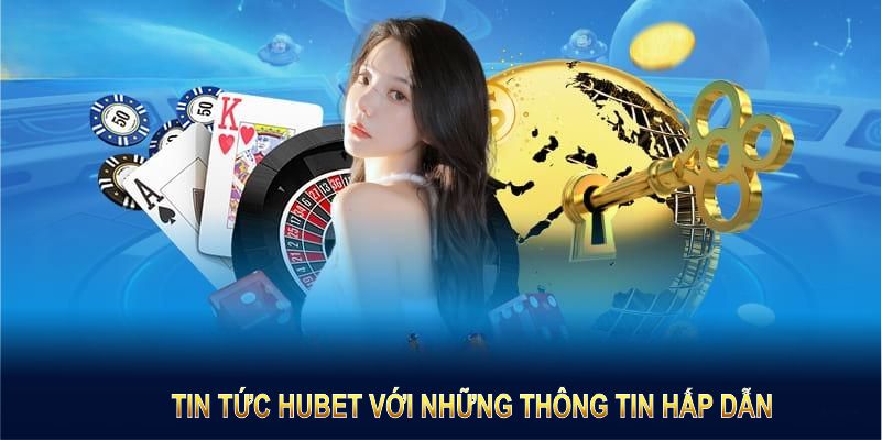 Tin tức HUBET với những thông tin hấp dẫn